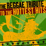 The Reggae Tribute to Today's Hottest Hits