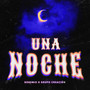 Una Noche (Explicit)