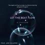 Let The Beat Flow (Explicit)