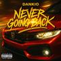 NEVER GOING BACK (Explicit)