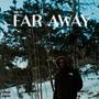 Far Away (Explicit)