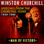 Man of Victory: Speeches from the Churchill Years 1934-1946