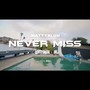 Never Miss (feat. Quenteysmackk & 10klj) [Explicit]