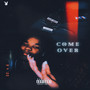 Come Over (Explicit)