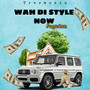 Wah Di Style Now (Explicit)