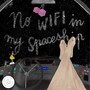 No WIFI In My Spaceship