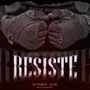 Resiste (Explicit)