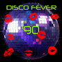 DISCO FEVER '90 (The Best Disco In Town !)