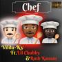 Chef (feat. Rush Kanaan & Lil Chubby) [Explicit]