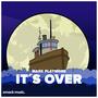 It´s Over (with Xmack Records)