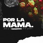 Por la Mama (Explicit)