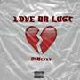 Love or Lust (Explicit)