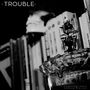 Trouble (Explicit)