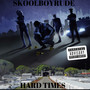 Hard Times (Explicit)