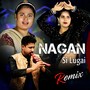 Nagan Si Lugai (Remix Vol 2)