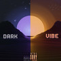 DARK VIBE (Explicit)