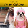 I'm an Old Dog