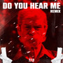 Do You Hear Me (Remix)