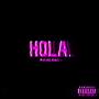 HOLA. (Explicit)