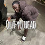 Out Yo Head (Explicit)