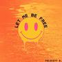 Let Me Be Free