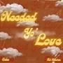 Needed Yo' Love (Explicit)