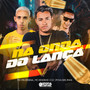 Na Onda do Lança (Explicit)