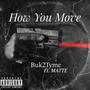 How You Move (feat. MATTE) [Explicit]