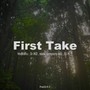 First Take (feat. Dr.KID & suck company.Hill) [Remix]