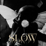 Slow