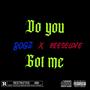 Do you got me (feat. Bo Gz & ReeseLove)
