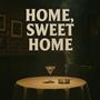 HOME, SWEET HOME (Explicit)