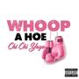 Whoop A Hoe (Explicit)