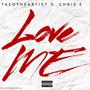 Love Me (feat. Chris E) [Explicit]