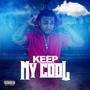 Keep my cool (Explicit)