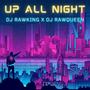 Up All Night (feat. Dj RawQueen)