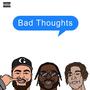 Bad Thoughts (Explicit)