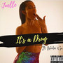 It's a Drug (Explicit)