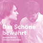 Das Schöne bewahrt