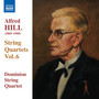 Hill, Alfred: String Quartets, Vol. 6 (Dominion String Quartet) - Nos. 15-17