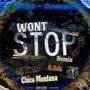 Won't Stop (feat. Chico Montana & LBK Loyalty Brains Knowledge) [Remix] [Explicit]