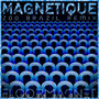 Magnetique (Zoo Brazil Remix)