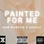 Painted For Me (feat. 2xcali) [Explicit]