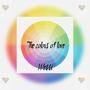 The Colors Of Love (Explicit)