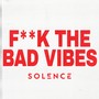 F**k The Bad Vibes (Explicit)