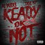 Ready Or Not (feat. True 157)