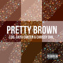 Pretty Brown (Explicit)