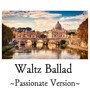 Waltz Ballad (Passionate Version)