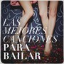 Las Mejores Canciones Para Bailar