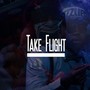 Take Flight (Explicit)